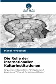 Die Rolle der internationalen Kulturinstitutionen