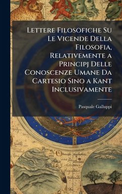 Cover Lettere Filosofiche Su Le Vicende Della Filosofia, Relativemente a Principj Delle Conoscenze Umane Da Cartesio Sino a Kant Inclusivamente