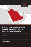 Polityczne zachowanie Arabii Saudyjskiej na Bliskim Wschodzie