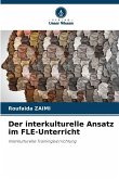 Der interkulturelle Ansatz im FLE-Unterricht Der interkulturelle Ansatz im FLE-Unterricht