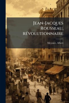 Cover Jean-Jacques Rousseau, rÃ(c)volutionnaire