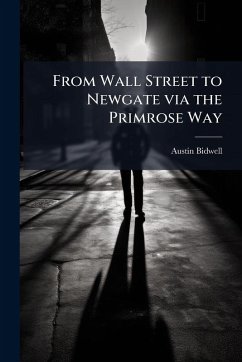 Cover From Wall Street to Newgate via the Primrose Way