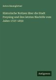 Historische Notizen über die Stadt Freysing und ihre letzten Bischöfe vom Jahre 1727-1850