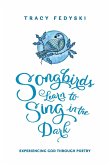 Songbirds Learn to Sing in the Dark