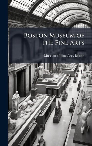 Boston Museum of the Fine Arts Boston Museum of the Fine Arts