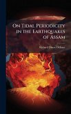 On Tidal Periodicity in the Earthquakes of Assam On Tidal Periodicity in the Earthquakes of Assam