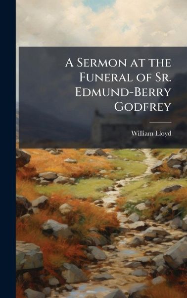 A Sermon at the Funeral of Sr. Edmund-Berry Godfrey
