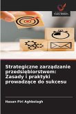 Strategiczne zarz¿dzanie przedsi¿biorstwem: Zasady i praktyki prowadz¿ce do sukcesu Strategiczne zarz¿dzanie przedsi¿biorstwem: Zasady i praktyki prowadz¿ce do sukcesu