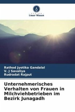 Unternehmerisches Verhalten von Frauen in Milchviehbetrieben im Bezirk Junagadh - Gandalal, Rathod Jyotika;Savaliya, V. J;Rajput, Rudradat