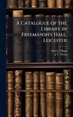 Cover A Catalogue of the Library in Freemason's Hall, Leicester