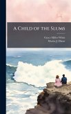 A Child of the Slums A Child of the Slums