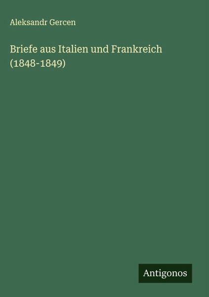 Briefe aus Italien und Frankreich (1848-1849)