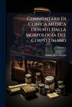 Cover Commentarii Di Clinica Medica Desunti Dalla Morfologia Del Corpo Umano