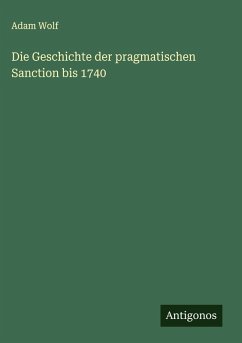 Cover Die Geschichte der pragmatischen Sanction bis 1740