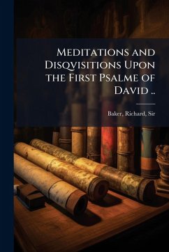 Cover Meditations and Disqvisitions Upon the First Psalme of David ..