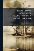 Les estampes japonaises. Traduction de P. AndrÃ(c) Lemoisne Les estampes japonaises. Traduction de P. AndrÃ(c) Lemoisne