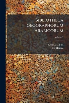 Bibliotheca geographorum Arabicorum - Haukal, Ibn