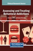 Assessing and Treating Behavioral Addictions Assessing and Treating Behavioral Addictions