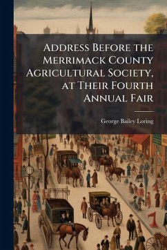 Cover Address Before the Merrimack County Agricultural Society, at Their Fourth Annual Fair