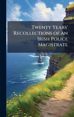 Cover Twenty Years' Recollections of an Irish Police Magistrate
