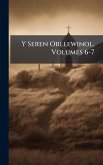 Y Seren Orllewinol, Volumes 6-7 Y Seren Orllewinol, Volumes 6-7