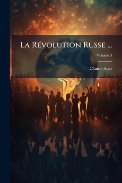 La RÃ(c)volution Russe ... - Anet, Claude