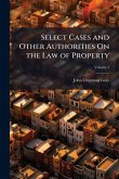 Select Cases and Other Authorities On the Law of Property Select Cases and Other Authorities On the Law of Property