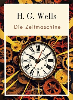 Cover H. G. Wells: Die Zeitmaschine. Vollständige Neuausgabe