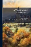 La Vraie Marie-Antoinette La Vraie Marie-Antoinette