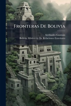 Fronteras De Bolivia - Guzmàn, Alcibã-Ades