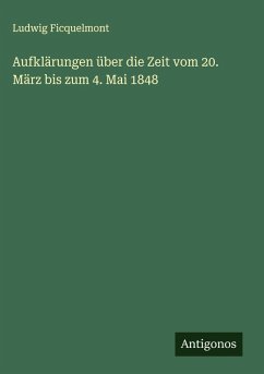 Cover Aufklärungen über die Zeit vom 20. März bis zum 4. Mai 1848