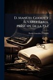 D. Manuel Godoy y Ã lvarez Faria, prÃ-ncipe de la Paz