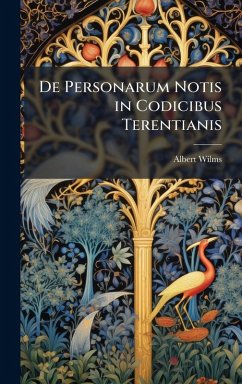 De Personarum Notis in Codicibus Terentianis - Wilms, Albert