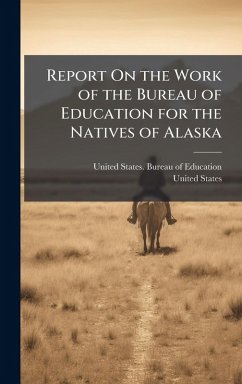 Cover Report On the Work of the Bureau of Education for the Natives of Alaska