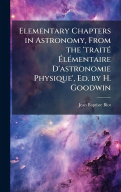 Cover Elementary Chapters in Astronomy, From the 'traitÃ(c) Ã‰lÃ(c)mentaire D'astronomie Physique', Ed. by H. Goodwin