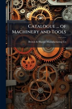 Catalogue ... of Machinery and Tools Cover Catalogue ... of Machinery and Tools
