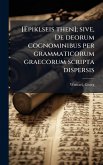 [Epiklseis then]; sive, De deorum cognominibus per grammaticorum graecorum scripta dispersis