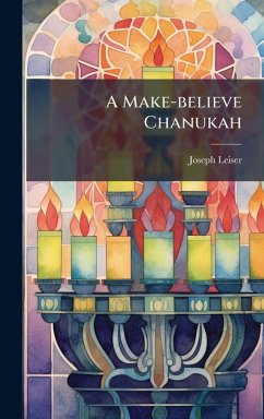 A Make-believe Chanukah - Leiser, Joseph