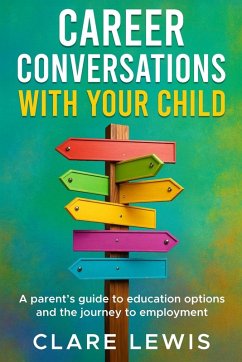 Career Conversations with Your Child - Lewis, Clare Career Conversations with Your Child - Lewis, Clare