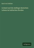 Livland und die Anfänge deutschen Lebens im baltischen Norden