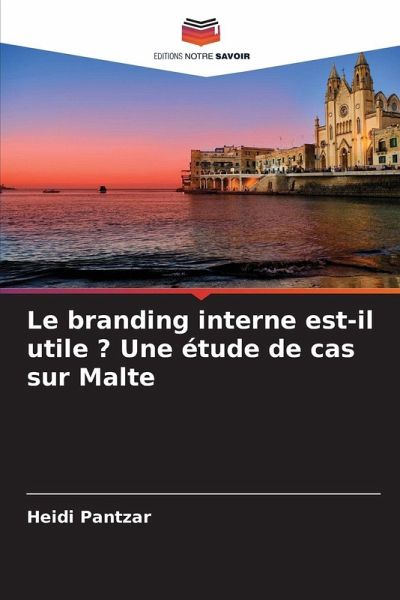 Le branding interne est-il utile ? Une étude de cas sur Malte Le branding interne est-il utile ? Une étude de cas sur Malte