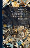 Traitez De Mechaniqve, De L'equilibre Des Solides Et Des Liqueurs