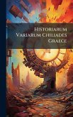 Historiarum Variarum Chiliades Graece