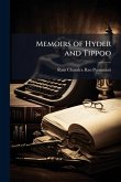 Memoirs of Hyder and Tippoo Memoirs of Hyder and Tippoo
