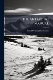 The Antarctic Manual The Antarctic Manual