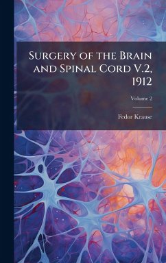 Cover Surgery of the Brain and Spinal Cord V.2, 1912