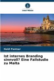 Ist internes Branding sinnvoll? Eine Fallstudie zu Malta Ist internes Branding sinnvoll? Eine Fallstudie zu Malta