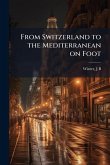 From Switzerland to the Mediterranean on Foot
