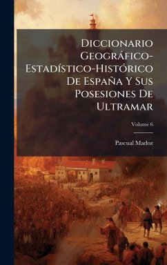 Cover Diccionario Geogràfico-EstadÃ-stico-HistÃ3rico De España Y Sus Posesiones De Ultramar