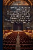 Å'uvres Complètes De Tabarin. Avec Les Rencontres, Fantaisies Et Coq-Ã€-L'âne FacÃ(c)tieux Du Baron De Gratelard. PrÃ(c)cÃ(c)dÃ(c) D'une Intr. Et D'une Bibliogr. Tabarinique Par Gustave Aventin